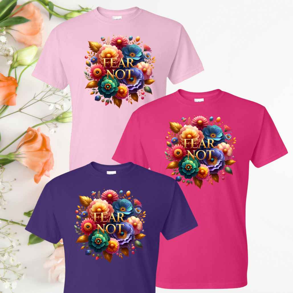 Faith, Not Fear (Floral) Inspirational T-Shirts