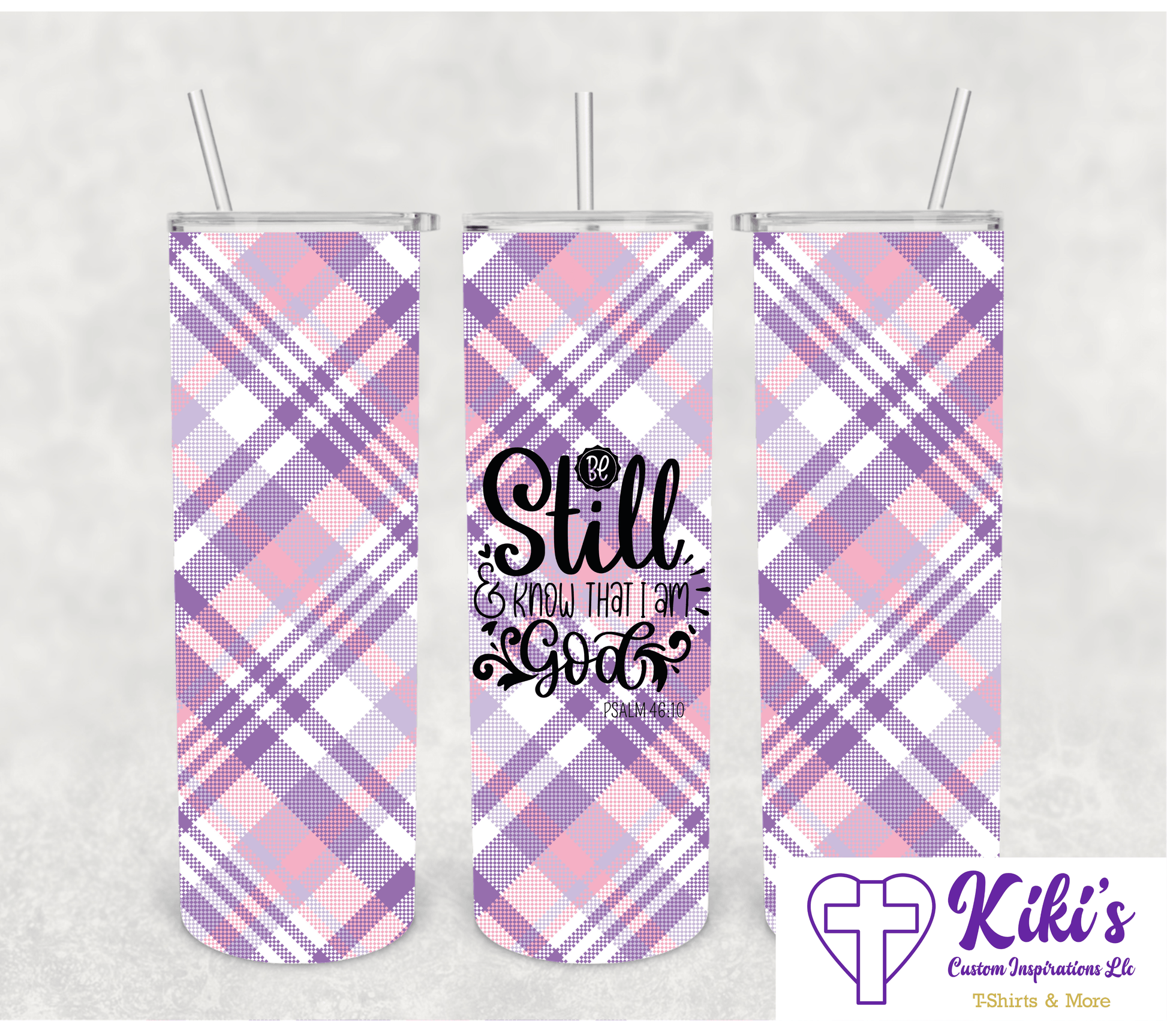 Be Still Tumbler - Kiki's Custom Inspirations